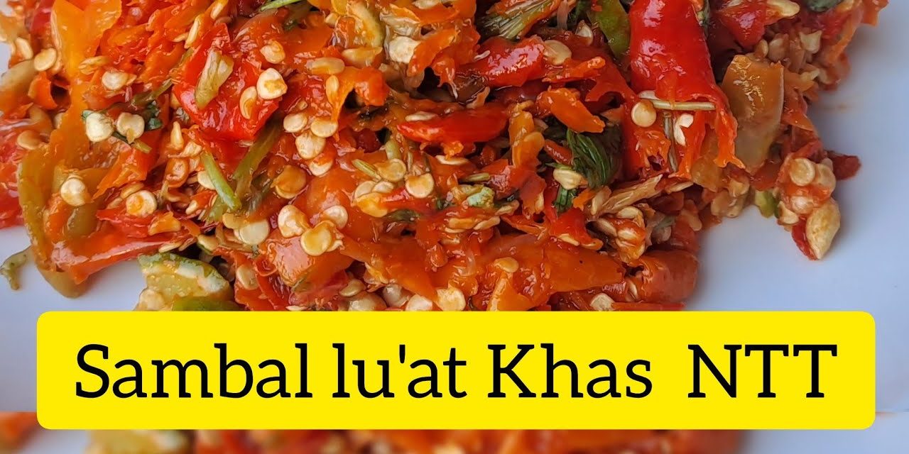 Uniknya Sambal Lu’at Khas NTT Beraroma Fermentasi Jeruk Nipis